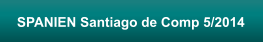 SPANIEN Santiago de Comp 5/2014